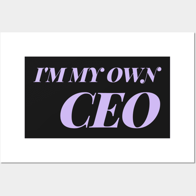 I'm my own CEO Wall Art by Toad House Pixels